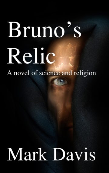 Bruno’s Relic: A Novel of Science and Religion