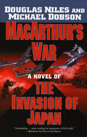 MacArthur’s War: A Novel of the Invasion of Japan