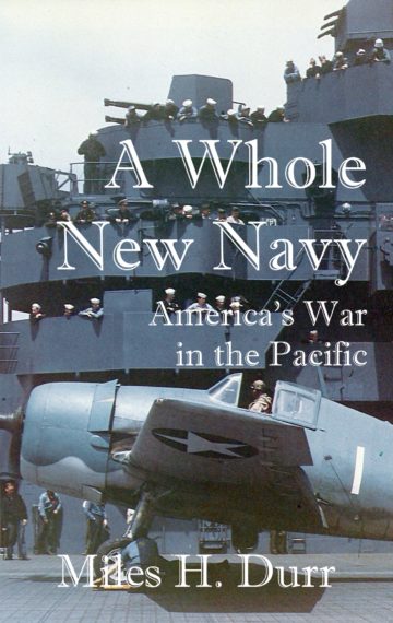 A Whole New Navy: America’s War in the Pacific